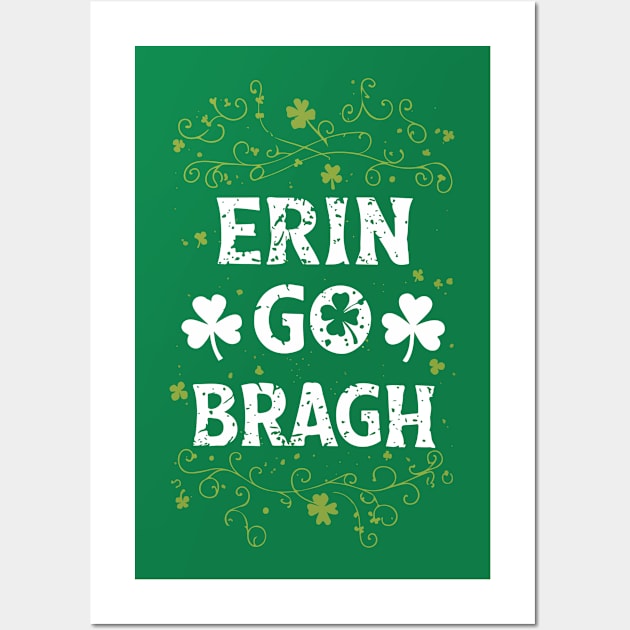 Erin go Bragh Ireland forever irish Wall Art by StepInSky